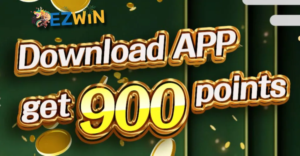 Download the Ezwin Casino App and Get 900 Points Instantly!